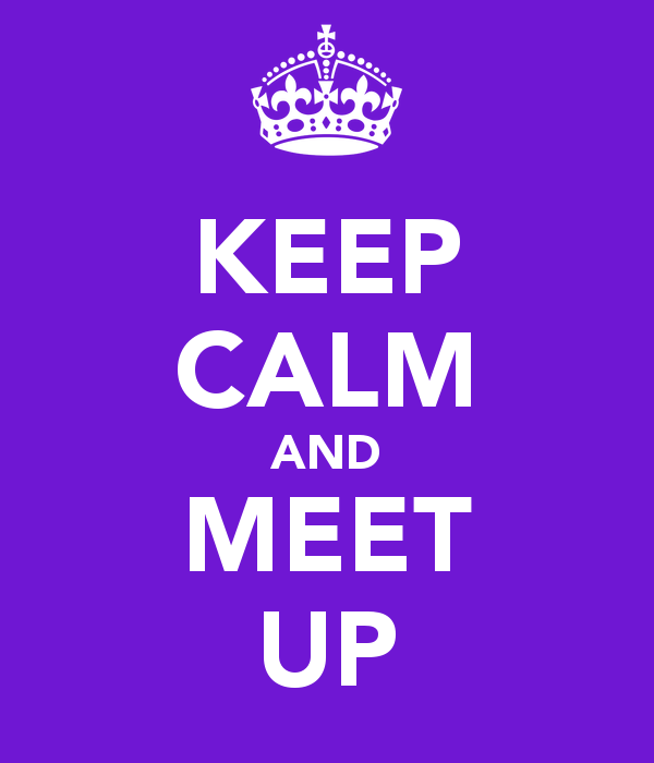 Keep calm and meet up
